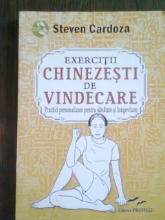 EXERCITII CHINEZESTI DE VINDECARE - STEVEN CARDOZA