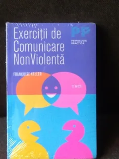 Exercitii de Comunicare NonViolenta - FRANCOISE KELLER