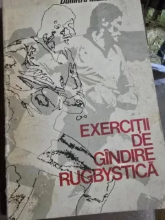 Exercitii de gandire rugbystica - Dumitru Manoileanu