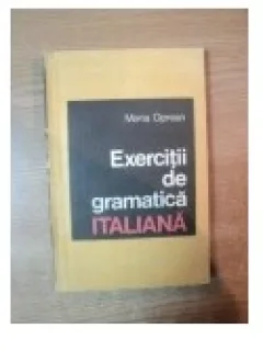 EXERCITII DE GRAMATICA ITALIANA - MARIA OPREAN