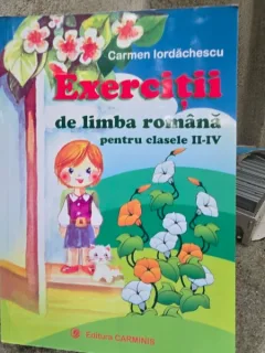 Exercitii de limba romana pentru clasele II-IV - Carmen Iordachescu