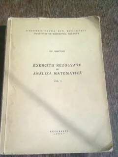 EXERCITII REZOLVATE DE ANALIZA MATEMATICA - GH. SIRETCHI  VOL.I