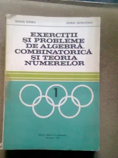 Exercitii si probleme de algebra combinatorica si teoria numerelor - Dragos Popescu