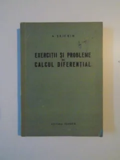 EXERCITII SI PROBLEME DE CALCUL DIFERENTIAL DE A. SAICHIN , 1958