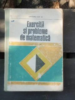 EXERCITII SI PROBLEME DE MATEMATICA - GRIGORE GHEBA