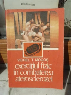 EXERCITIUL FIZIC IN COMBATAREA ATEROSCLEROZEI , VIOREL T MOGOS