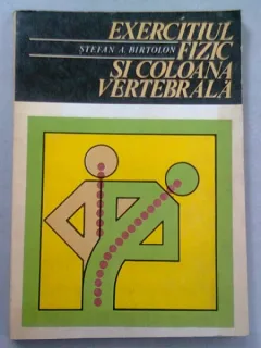 EXERCITIUL FIZIC SI COLOANA VERTEBRALA - STEFAN A. BIRTOLON