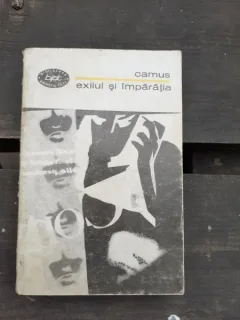 EXILUL SI IMPARATIA - ALBERT CAMUS