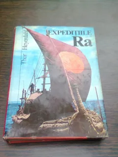 EXPEDITIILE RA - THOR HEYERDAHL