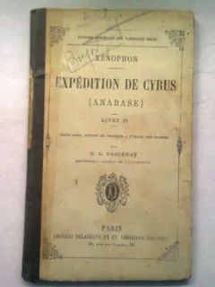EXPEDITION DE CYRUS (ANABASE) - XENOPHON   (CARTE IN LIMBA GREACA, CU ADNOTARI IN LIMBA FRANCEZA)