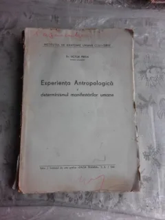 EXPERIENTA ANTROPOLOGICA SI DETERMINISMUL MANIFESTARILOR UMANE - VICTOR PREDA