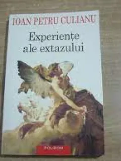 Experiente ale extazului - Ioan Petru Culianu