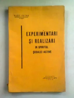 EXPERIMENTARI SI REALIZARI  IN SPRIJINUL SCOALEI ACTIVE - RADU PETRE  (CU DEDICATIE)