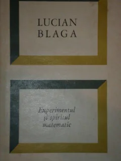 EXPERIMENTUL SI SPIRITUL MATEMATIC-LUCIAN BLAGA,BUC.1969