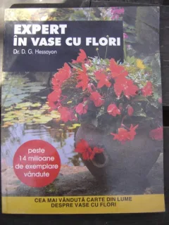 EXPERT IN VASE CU FLORI - D.G. HESSAYON
