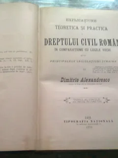 EXPLICAȚIUNE TEORETICĂ ȘI PRACTICĂ A DREPTULUI CIVIL ROMÂN ÎN COMPARAȚIE CU LEGILE VECHI de DIMITRIE ALEXANDRESCO, TOMUL AL CINCILEA