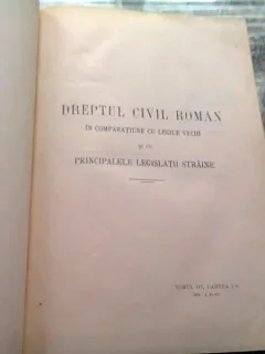 EXPLICAȚIUNE TEORETICĂ ȘI PRACTICĂ A DREPTULUI CIVIL ROMÂN ÎN COMPARAȚIE CU LEGILE VECHI de DIMITRIE ALEXANDRESCO, TOMUL III