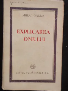 EXPLICAREA OMULUI - MIHAI RALEA