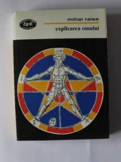 EXPLICAREA OMULUI - MIHAI RALEA