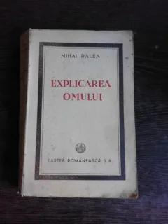 EXPLICAREA OMULUI - MIHAI RALEA