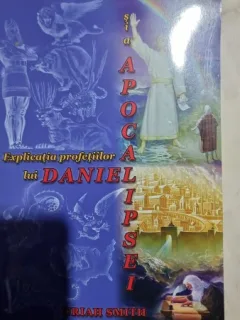 Explicatia profetiilor lui Daniel si a Apocalipsei - Uriah Smith