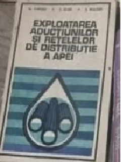 Exploatarea aductiunilor si retelelor de distributie a ape - Al. Florescu