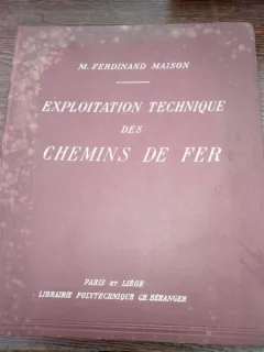 Exploitation technique des chemins de fer - M.Ferdinand Maison