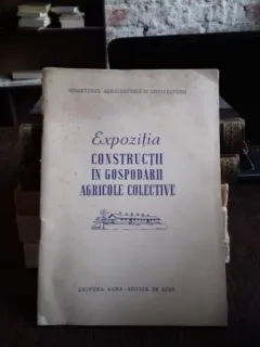 EXPOZITIA CONSTRUCTII IN GOSPODARII AGRICOLE COLECTIVE - VOGEL I. COORDONATOR