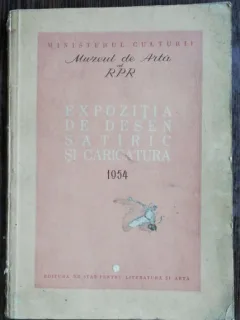 EXPOZITIA DE DESEN SATIRIC SI CARICATURA 1954 -MUZEUL DE ARTA AL RPR