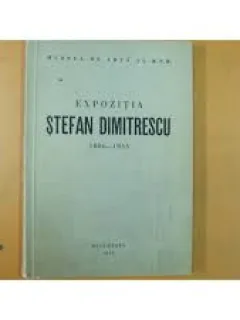 EXPOZITIA STEFAN DIMITRESCU 1886-1933