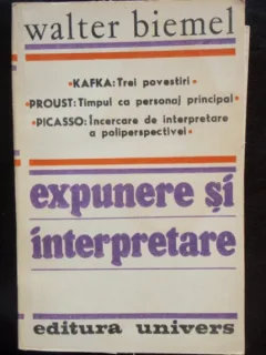 EXPUNERE SI INTERPRETARE - WALTER BIEMEL