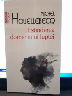 Extinderea domeniului luptei - Michel Houellebecq