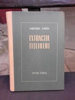 EXTRACTIA TITEIULUI - V. ANASTASIU