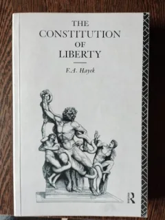 F. A. Hayek - The Constitution of Liberty