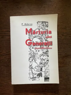 F. Aderca - Marturia unei generatii (Editie speciala cu desene de Marcel Iancu)