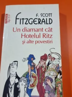 F. Scott Fitzgerald Un diamant cât Hotelul Ritz și alte povestiri