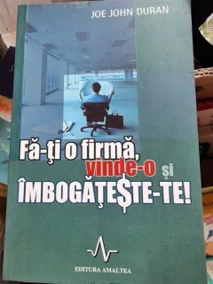 FA-TI O FIRMA, VINDE-O SI IMBOGATESTE-TE! - JOE JOHN DURAN