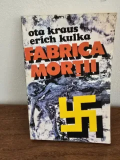 Fabrica mortii. O marturie despre Auschwitz - Ota Kraus