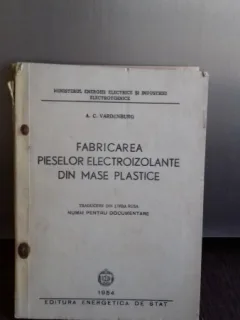 FABRICAREA PIESELOR ELECTROIZOLANTE DIN MASE PLASTICE - A.C. VARDENBURG