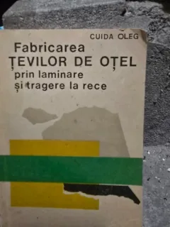 Fabricarea tevilor de otel prin laminare si tragere la rece - Cuida Oleg