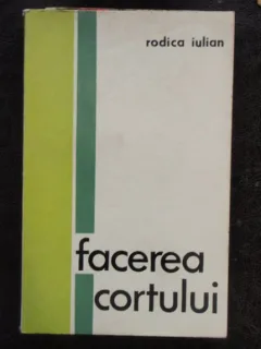 FACEREA CORTULUI - RODICA IULIAN