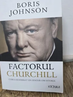 Factorul Churchill. Cum a schimbat un singur om istoria - Boris Johnson