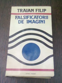 FALSIFICATORII DE IMAGINI - TRAIAN FILIP