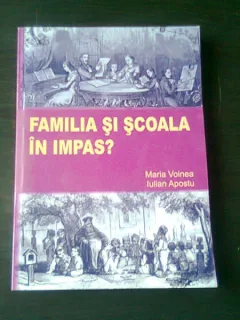 FAMILIA SI SCOALA IN IMPAS? - MARIA VOINEA