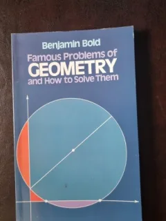 Famous problems of geometry and how to solve them - Benjamin Bold