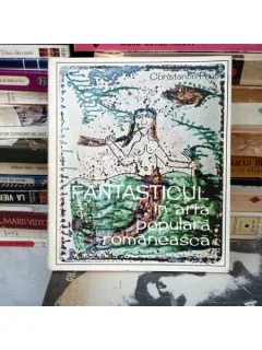FANTASTICUL IN ARTA POPULARA ROMANEASCA , CONSTANTIN PRUT