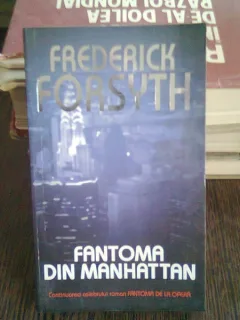 FANTOMA DIN MANHATTAN - FREDERICK FORSYTH