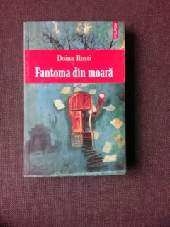 FANTOMA DIN MOARA - DOINA RUSTI  (CU DEDICATIE)