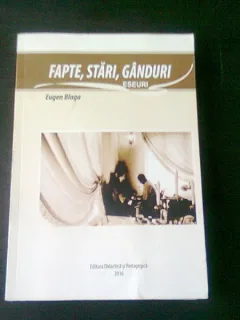 FAPTE, STARI, GANDURI - EUGEN BLAGA, CU DEDICATIA AUTORULUI