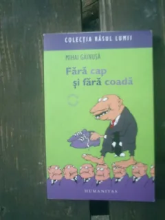Fara cap si fara coada - Mihai Gainusa